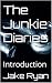The Junkie Diaries: Introdu...