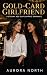 Gold-Card Girlfriend: A Ste...