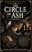 The Circle of Ash: A Gothic...