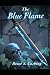 The Blue Flame by Bruce S Cushing