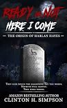 Ready or Not, Here I Come: The Origin of Harlan Hayes