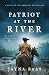 Patriot at the River: A Nov...