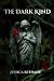 The Dark Kind
