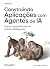Construindo Aplicações com Agentes de IA by Michael Albada