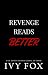 Revenge Reads Better by Ivy Fox