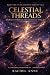 Celestial Threads Journey Through the Celestial Threads by Rachel Anne