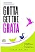 Gotta Get the Grata: How to...