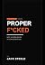 Proper F*cked: Not a Porn B...