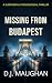 Missing From Budapest: A su...