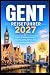 GENT REISEFÜHRER 2027