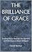 THE BRILLIANCE OF GRACE: Fi...