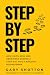 Step by Step: How faith, risk, and obedience shaped a farm kid into a kingdom businessman