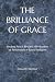 THE BRILLIANCE OF GRACE: Fi...