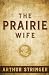 The Prairie Wife: Prairie T...