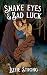 Snake Eyes & Bad Luck