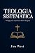 Teologia sistemática: Teolo...