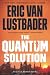 The Quantum Solution