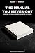 The Manual You Never Got by Albert Kamalov
