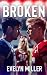 Broken: Book 1 of the Galatea Stories Viral Coming-of-Age Romance Series