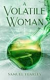 A Volatile Woman