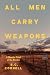All Men Carry Weapons by S.C. Cornell