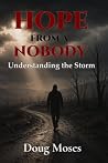 Hope from a Nobody: Understanding the Storm Hope from a Nobody: Understanding the Storm
