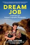 Dream Job: Confessions of a National Geographic Photographer Dream Job: Confessions of a National Geographic Photographer