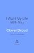 I Want My Life With You: Sc...