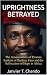 UPRIGHTNESS BETRAYED: The A...