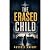 The Erased Child: A Grippin...