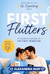 First Flutters: A Couple's Guide to the First Trimester (Us, Expecting) First Flutters: A Couple's Guide to the First Trimester (Us, Expecting)