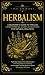 Herbalism: A Beginner's Gui...