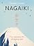 Nagaiki: The Japanese Art o...