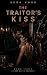 The Traitor's Kiss: A Trait...