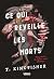 Ce qui réveille les morts - Prix Locus du meilleur roman d'horreur: La trilogie d'horreur Sworn Soldier, t.1 (French Edition)
