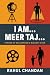 I Am... Meer Taj… Father of Bollywood’s Biggest Star by Rahul Chandan