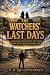 THE WATCHERS' LAST DAYS: A ...