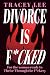 Divorce is F*cked: For the ...