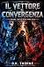 IL VETTORE DI CONVERGENZA: ...