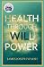Health through will Power by James Joseph Walsh