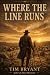 Where The Line Runs