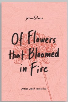 Of Flowers that Bloomed in Fire