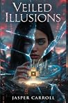 Veiled Illusions