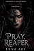 Pray, Reaper (Serpents of Blackthorn #2)