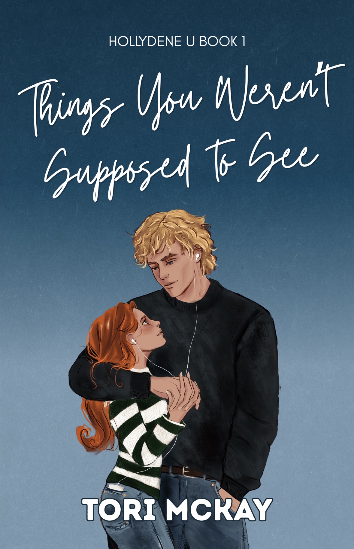 Things You Weren't Supposed to See (Hollydene U, #1)