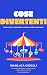 Cose divertenti: Code, culti, community, consumi e altre ossessioni (Italian Edition)