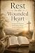 Rest for the Wounded Heart by John MacArthur