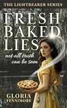 Fresh Baked Lies:...