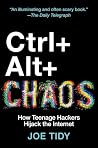 Ctrl + Alt + Chaos: How Teenage Hackers Hijack the Internet