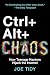 Ctrl + Alt + Chaos by Joe Tidy